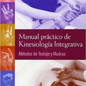 MANUAL PRÁCTICO DE KINESIOLOGÍA INTEGRATIVA