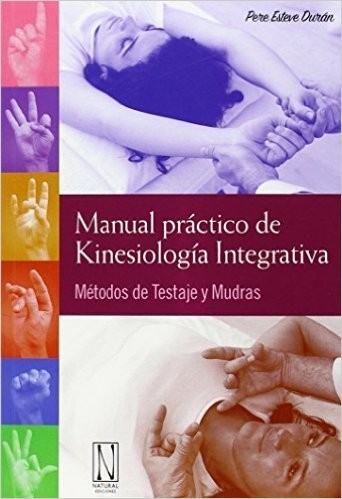 MANUAL PRÁCTICO DE KINESIOLOGÍA INTEGRATIVA