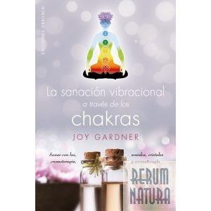 LA SANACIÓN VIBRACIONAL A TRAVÉS DE LOS CHAKRAS