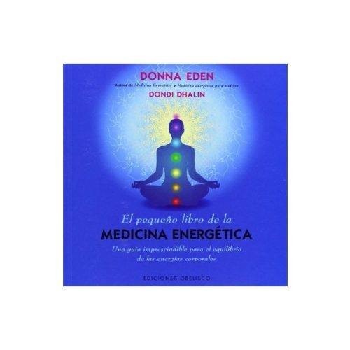 EL PEQUEÑO LIBRO DE LA MEDICINA ENERGÉTICA