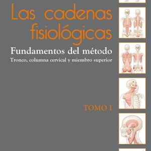 LAS CADENAS FISIOLOGICAS TOMO I